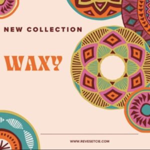 Collection WAXY